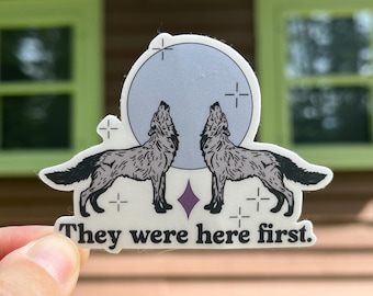 They Were Here First Waterproof Vinyl Sticker