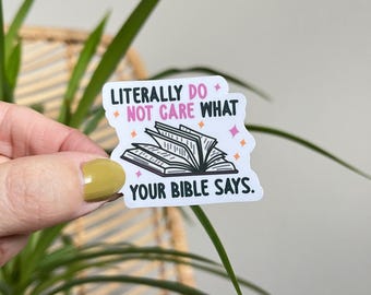 Do Not Care What Your Bible Says Waterproof Vinyl sticker | Religion, Atheist