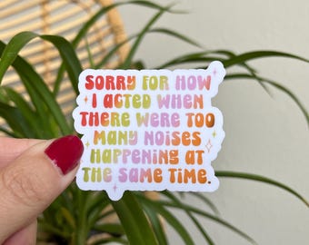 Too Many Noises Waterproof Vinyl Sticker | Overstimulated, ADHD
