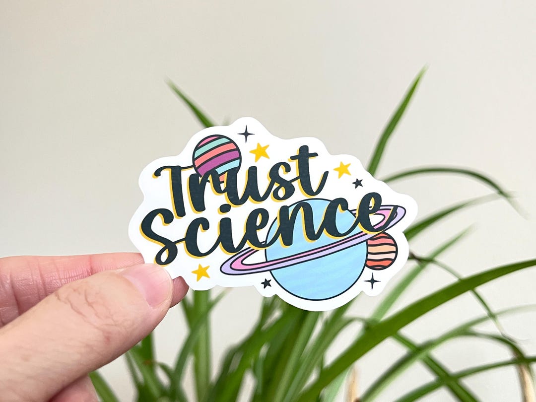Trust Science Waterproof Vinyl Sticker | Gift for Scientist, Astronomy ...