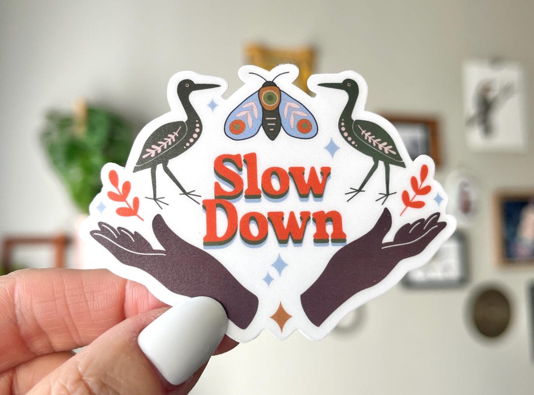 Slow Life Sticker Slow Down Waterproof Vinyl Sticker | Mental Health, Serenity - Etsy