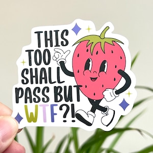 This Too Shall Pass Waterproof Vinyl Sticker | Retro, Vintage, WTF