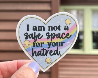 I am Not a Safe Space for Your Hatred Vinyl Sticker | Anti-racism, Ally