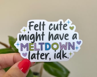 Might Have a Meltdown waterproof sticker | Cute sticker, funny mental health, anxiety humor, relatable sticker, anxious girl, burnout