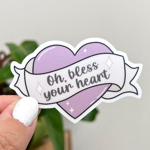 Oh, Bless Your Heart waterproof vinyl sticker | Southern sticker, southernisms, bless her heart, gift for her, gift for southerner, gossip