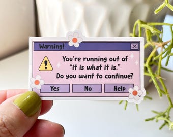 You're Running Out of It Is What It Is sticker Waterproof Vinyl Sticker