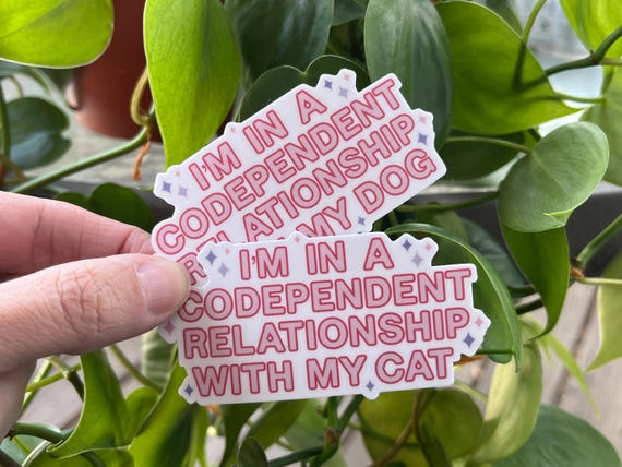 Codependent Dog/Cat Waterproof Vinyl Sticker | Pet Lovers