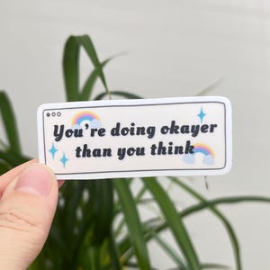 You’re doing okayer than you think space filler waterproof sticker | Mental Health Sticker, Happiness Sticker, Positivity, Self Love