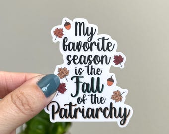 Fall of the Patriarchy waterproof vinyl sticker | Autumn, Feminism