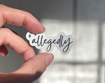 Allegedly Waterproof Vinyl Sticker | Lawyer, Attorney