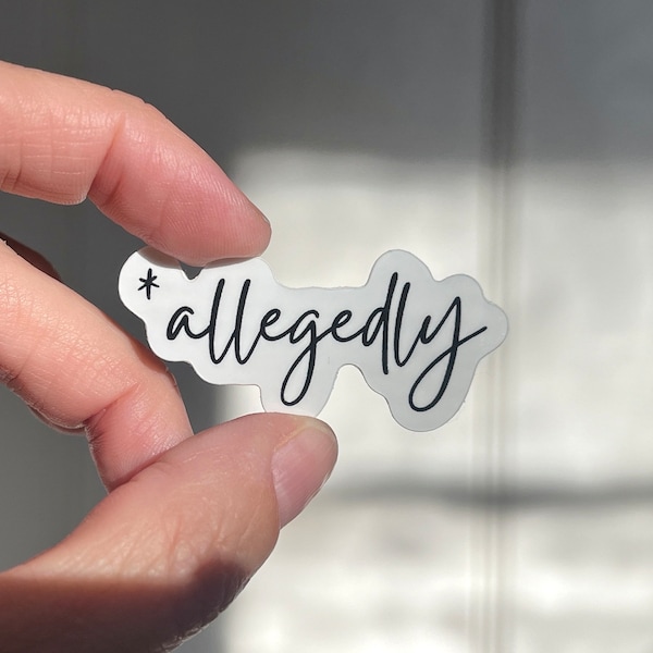 Allegedly Waterproof Vinyl Sticker | Lawyer, Attorney