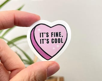 It's Fine, It's Cool Waterproof Vinyl sticker | Heart, Indifference