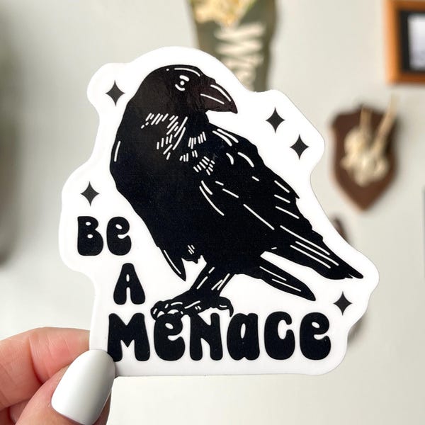 Be a Menace Waterproof Vinyl Sticker | Raven Sticker