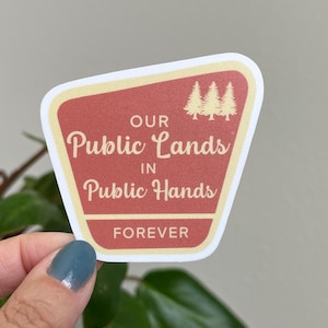 Public Lands in Public Hands waterproof vinyl sticker | National Park Service, protect public lands, resist, forest service, protect nature