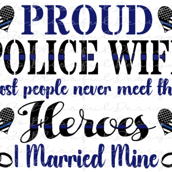 Proud Police Wife Heroes Married Mine Hero Sublimation PNG