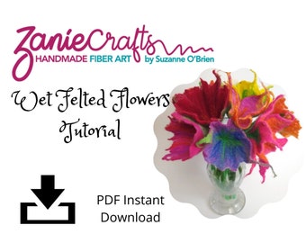 Wet Felting Flowers PDF tutorial, instant download, wet felting lesson, felted flowers instruction. Felt flowers craft tutorial. Creative.