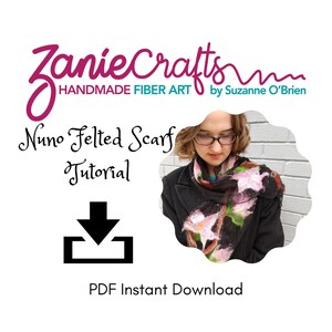 May include: A digital download tutorial for making a Nuno felted scarf. The image shows a woman wearing a black scarf with pink and green flowers. The text on the image reads "Nuno Felted Scarf Tutorial" and "PDF Instant Download".