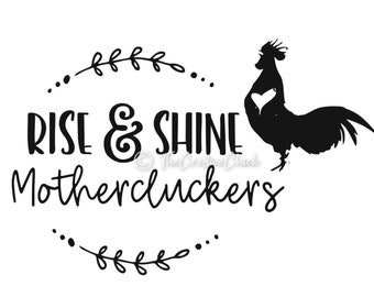 Chicken Coop Rooster Rise & Shine digital file cut/print INSTANT download! Pdf/SVG/jpg/png file funny decal cricut DIY greeting card poster