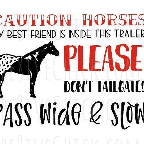 Horse Trailer Decal Digital Cut file print INSTANT download Pdf/SVG/jpg/png Caution Appy Appaloosa My best friend  cricut silhouette DIY