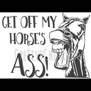 Get off my Horse's ass Funny HORSE TRAILER STICKER Perfect Equestrian humor gift vinyl Choose color Bumper decal warning horse owner fun image 2