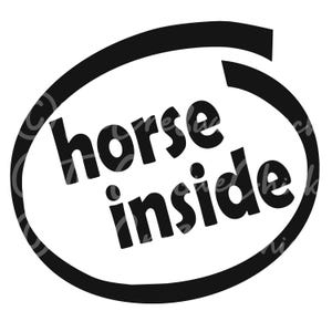 HORSE INSIDE ~ Horse Trailer DECAL vinyl funny horse equestrian bumper sticker equestrian dressage Western