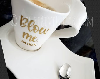 Coffee cup VINYL DECAL STICKER only, Blow me I'm hot! unique mug decal, funny trailer decal, bumper sticker, cup not included