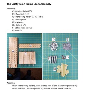May include: An image showing the components of a Crafty Fox A-Frame Loom Assembly. The inventory includes wooden rails, tensioning rollers, wing nuts, washers, bolts, pan head screws, and combs. The image also includes assembly instructions.