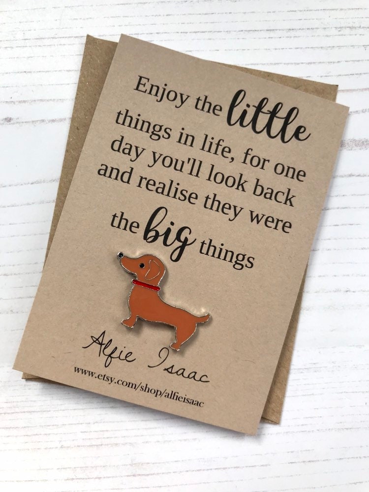 Enjoy the little things .... Dachshund / Sausage Dog Enamel Pin Badge…