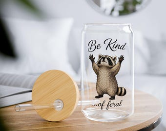 Be Kind... of Feral Raccoon Glass Can, Funny Raccoon Gift, Trash Panda Cup, Cottagecore Tumbler, Feralcore Coffee Glass