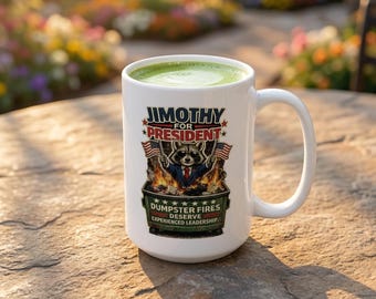 Jimothy for President, Dumpster Fire Political Satire, Funny Raccoon Election Humor, Dark Humor Gift, Trash Panda Campaign