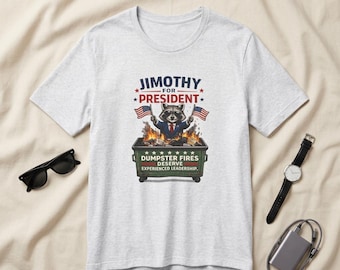 Jimothy for President Shirt, Dumpster Fire Political Satire Tee, Funny Raccoon Election Shirt, Anti GOP Humor