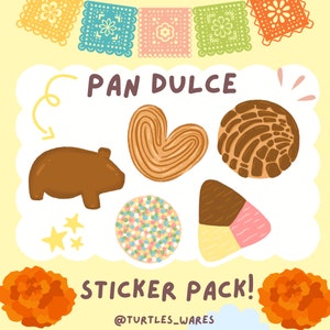 May include: A sticker pack featuring illustrations of various Mexican pastries, including pan dulce, conchas, and orejas. The sticker pack is titled "Pan Dulce Sticker Pack!" and includes the social media handle "@turtles_wares".