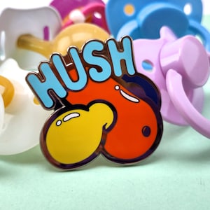 Hush Pacifier - ABDL - Hard Enamel pin