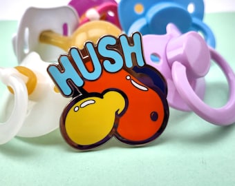 Hush Pacifier - ABDL - Hard Enamel pin