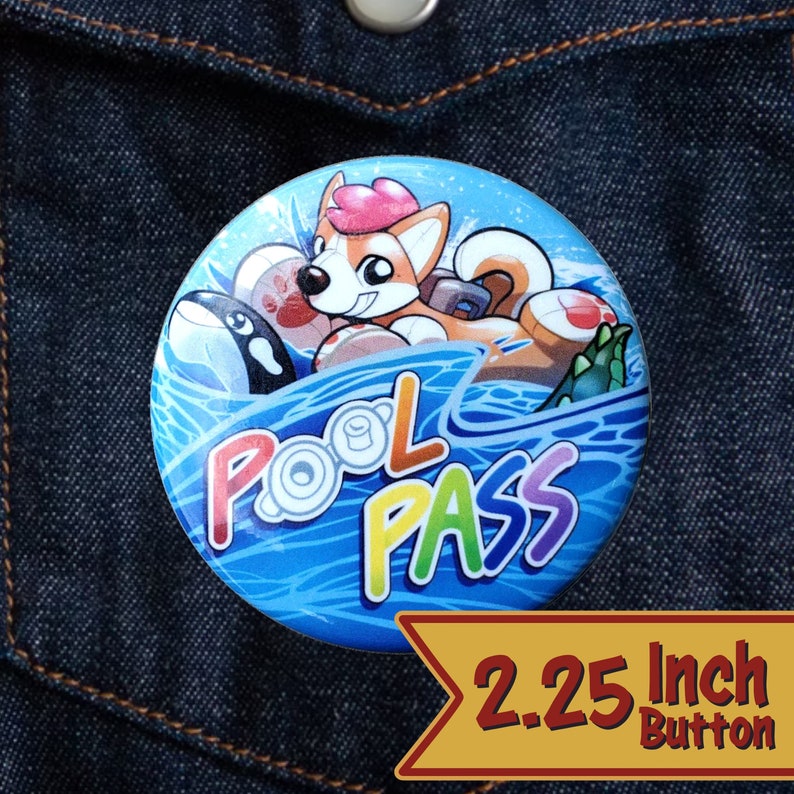May include: A 2.25 inch button featuring a cartoon dog wearing a pink hat and riding a blue and white inflatable raft. The dog is surrounded by blue water with white waves. The text "POOL PASS" is written in rainbow colors on the button.