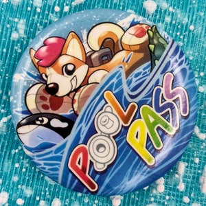 May include: A blue and white button featuring a cartoon dog wearing a life preserver and riding a wave. The text "POOL PASS" is written in rainbow colours around the dog.