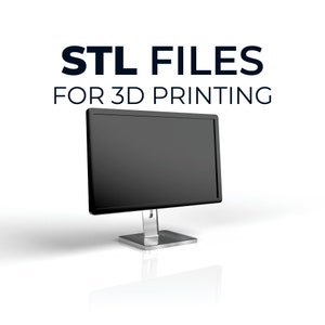 May include: A black computer monitor with a silver stand. The text "STL FILES FOR 3D PRINTING" is displayed above the monitor.