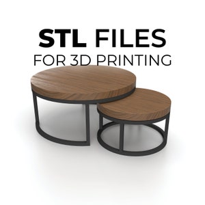 May include: Two wooden nesting tables with black metal frames. The tables are round and have a natural wood finish. STL FILES FOR 3D PRINTING is written in black text above the tables.