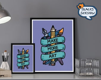 Make More Art Blue Varient - Art Print