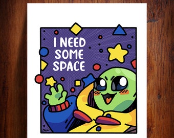 I Need Some Space art print Alien UFO