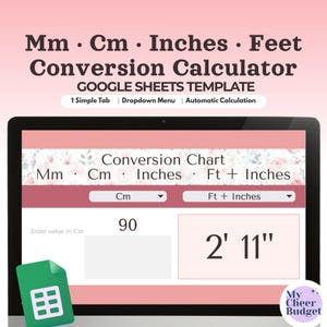 May include: A digital Google Sheets template for a Mm, Cm, Inches, and Feet conversion calculator. The screen displays a conversion chart with dropdown menus, an input field showing 90, and a result field showing 2' 11". A green spreadsheet icon is visible.