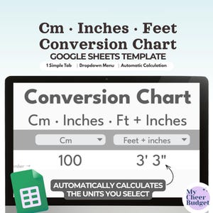 May include: A digital Google Sheets template for a Cm, Inches, and Feet Conversion Chart displayed on a screen. The interface features dropdown menus for unit selection, showing a conversion of 100 cm to 3' 3" with automatic calculation labels.