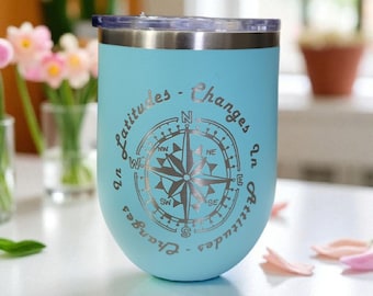 Changes in Attitude Changes in Latitude 12oz Beverage Wine Tumbler Engraved with Compass Jimmy Buffett.  Parrotheads
