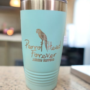 ParrotHead Forever 20oz Beverage Coffee Tumbler Margaritaville with Jimmy Buffett etched.  ParrotHeads