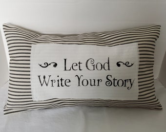 Farmhouse Pillow Cover with Stenciled Applique Let God Write Your Story 12 x 20 Black and Cream Ticking