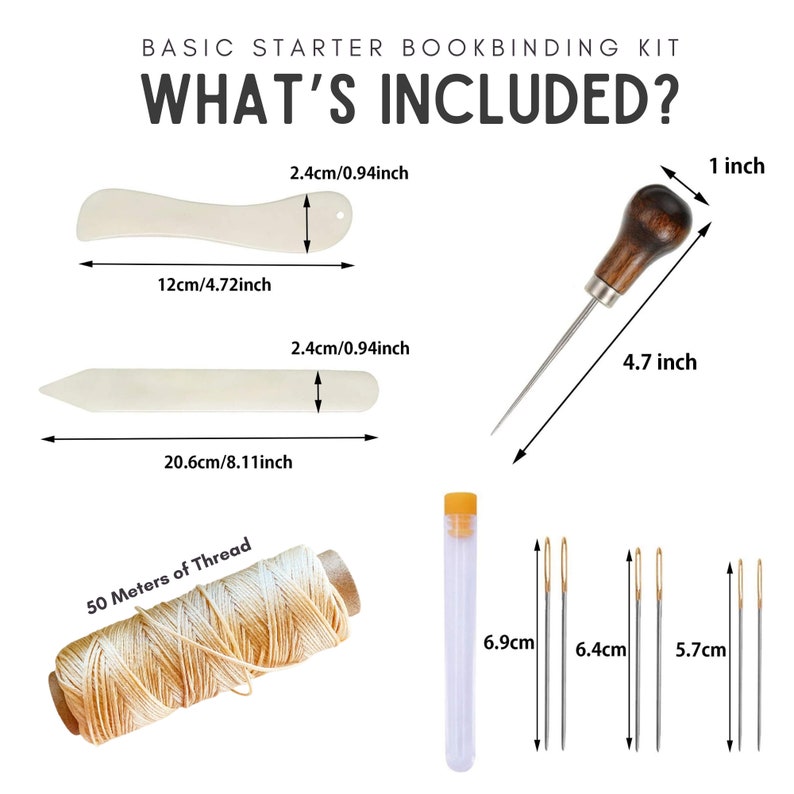 May include: A basic starter bookbinding kit with the text "WHAT'S INCLUDED?" includes a bone folder (4.72 inches), a bone folder (8.11 inches), an awl (4.7 inches), a spool of thread, needles (2.24, 2.52, and 2.71 inches), and a needle tube.