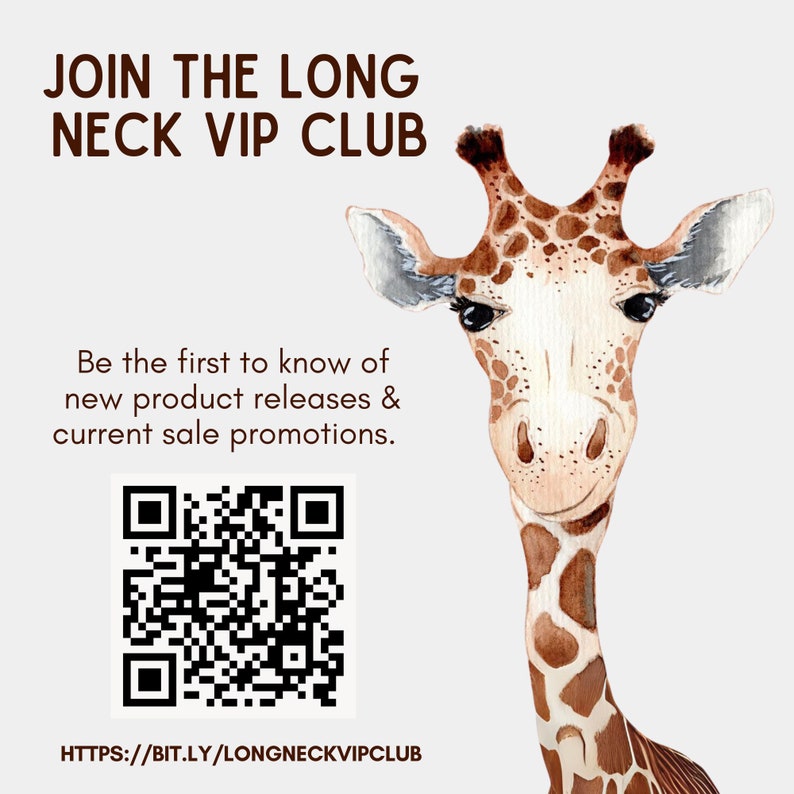 May include: A watercolor illustration of a giraffe's head with a QR code and the text "JOIN THE LONG NECK VIP CLUB" and "HTTPS://BIT.LY/LONGNECKVIPCLUB".