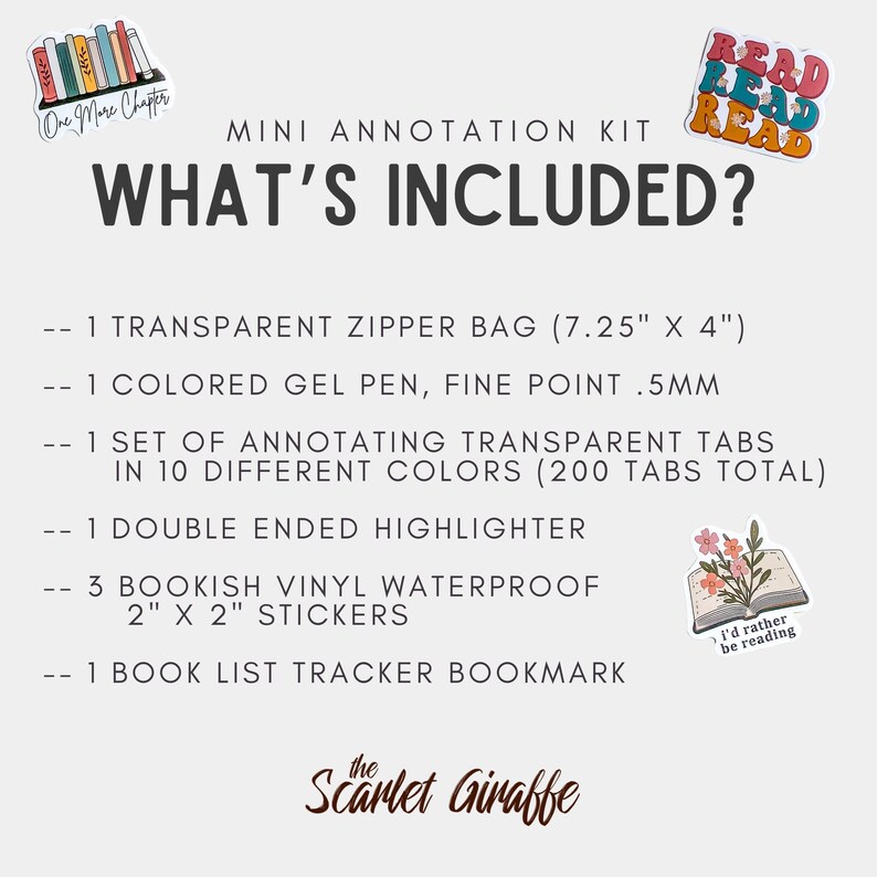 May include: A mini annotation kit for book lovers, including a transparent zipper bag, a colored gel pen, a set of 200 transparent tabs in 10 colors, a double-ended highlighter, 3 waterproof vinyl stickers, and a book list tracker bookmark. The kit is advertised as "What's Included?"