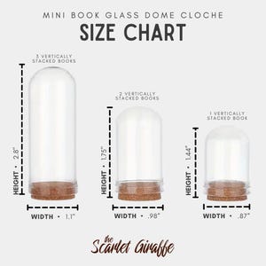 May include: Size chart for glass dome cloche with cork base. The chart shows three different sizes, each with a different height and width. The heights are 2.8 inches, 1.75 inches, and 1.44 inches. The widths are 1.1 inches, 0.98 inches, and 0.87 inches.