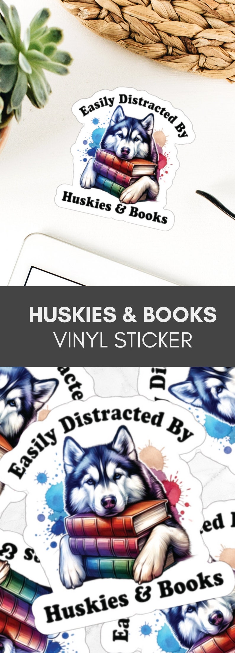 May include: A white vinyl sticker with a watercolor-style background featuring a husky dog with blue eyes, resting its head on a stack of colorful books. The text "Easily Distracted By Huskies & Books" is written in black around the dog and books.